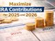 maximize your gold IRA contributions for 2025 and 2026